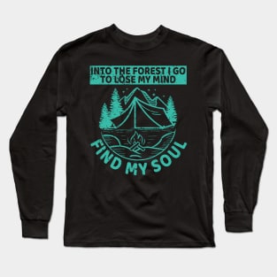 'Into The Forest I Go To Lose My Mind' Hippie Peace Gift Long Sleeve T-Shirt